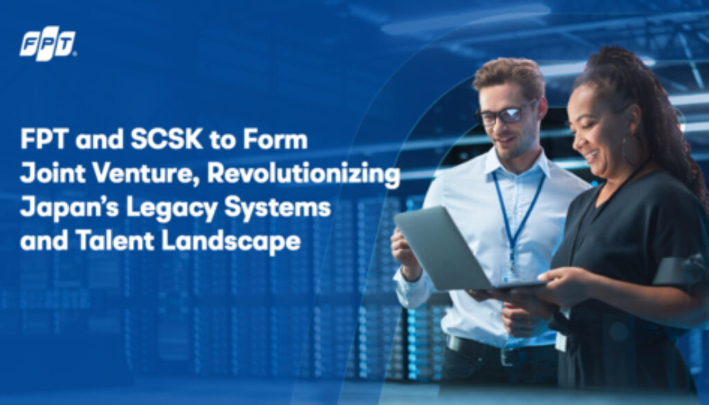 FPT and SCSK to Form Joint Venture, Revolutionizing Japan’s Legacy Systems and Talent Landscape