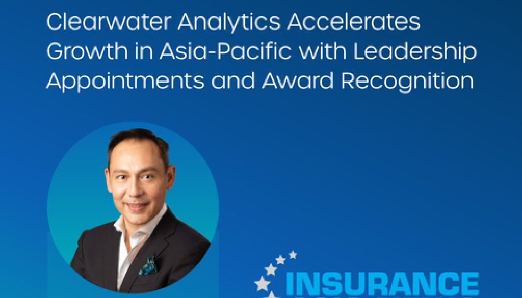 Clearwater Analytics Accelerates Growth in Asia-Pacific with Leadership Appointments and Award Recognition