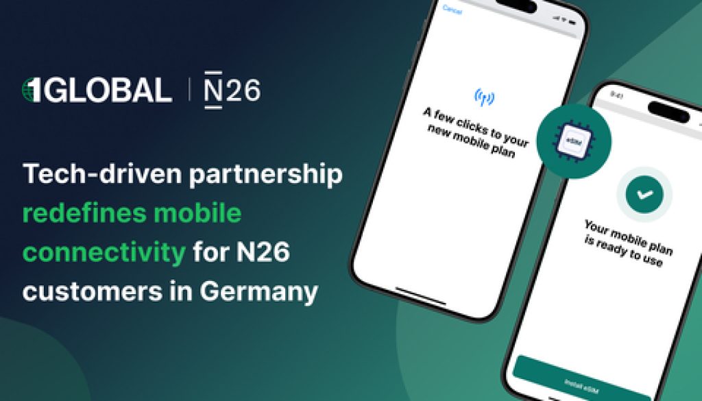 1GLOBAL Enables N26 to Become Germany’s first Digital Bank to offer eSIM Mobile Plans