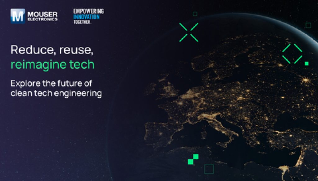 Newest Mouser Series Explores the Intersection of Sustainable Technology and Engineering Innovation